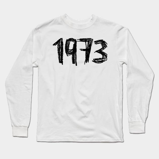 Year 1973, Born in 1973 Long Sleeve T-Shirt by badlydrawnbabe